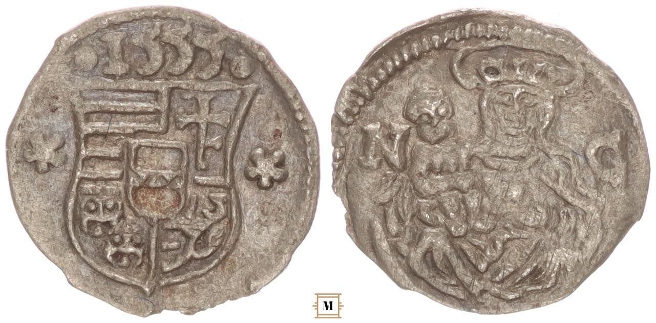 I.Ferdinánd Obulus 1555 N-C ÉH- Publikálatlan évszám/!/ Unikum/!/